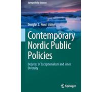 Contemporary Nordic Public Policies: Degrees of Exceptionalism and Inner Diversity (Springer Polar Sciences)
