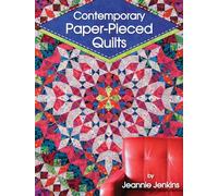 Contemporary Paper-Pieced Quilts (Landauer) 8 Sensational Projects Introduce Foundation Piecing and Range from Beginner-Friendly to Advanced; Includes a Lovely Wall Hanging and an Intricate Bed Quilt
