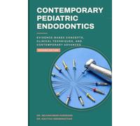 Contemporary Pediatric Endodontics: Evidence-Based Concepts, Clinical Techniques, and Contemporary Advances