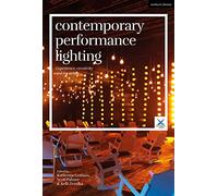 Contemporary Performance Lighting: Experience, Creativity and Meaning (Performance and Design)