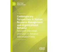 Contemporary Perspectives in Human Resource Management and Organizational Behavior: Research Overviews and Gaps to Advance Interrelated Fields