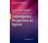 Contemporary Perspectives on Ageism: 19 (International Perspectives on Aging, 19)
