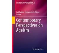 Contemporary Perspectives on Ageism: 19 (International Perspectives on Aging, 19)