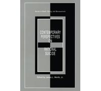 Contemporary Perspectives on Rational Suicide (Series in Death, Dying, and Bereavement)
