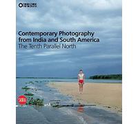 Contemporary Photography from India and South America: The Tenth Parallel North