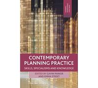Contemporary Planning Practice: Skills, Specialisms and Knowledge: 16 (Planning, Environment, Cities)