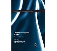 Contemporary Political Agency: Theory and Practice (Routledge Series on Global Order Studies)