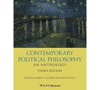 Contemporary Political Philosophy: An Anthology: (Blackwell Philosophy Anthologies 3rd edition)