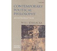 CONTEMPORARY POLITICAL PHILOSOPHY by Will , Professor of Philosophy, Queens
