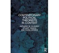 Contemporary Political Theorists in Context