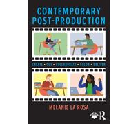 Contemporary Post-Production : Create, Cut, Collaborate, Color, Deliver