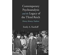 Contemporary Psychoanalysis: Legacy of the Third Reich – History, Memory, Tradition – Routledge