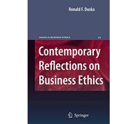 Contemporary Reflections on Business Ethics: 23 (Issues in Business Ethics, 23)