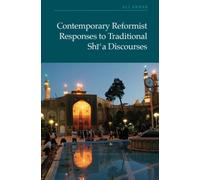 Contemporary Reformist Responses to Traditional Shi'a Discourses