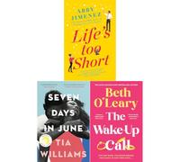 Contemporary Romance Collection: Life's Too Short by Abby Jimenez, Seven Days in June by Tia Williams & The Wake-Up Call by Beth O'Leary (3-Book Set) - Paperback