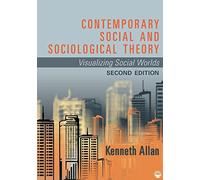 Contemporary Social and Sociological Theory: Visualizing Social Worlds