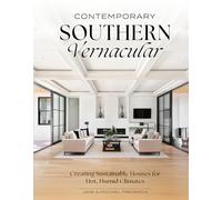 Contemporary Southern Vernacular: Creating Sustainable Houses for Hot, Humid Climates