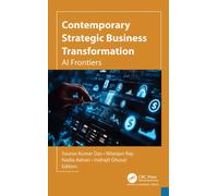 Contemporary Strategic Business Transformation : AI Frontiers