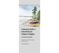 Contemporary Studies in Environmental and Indigenous Pedagogies: A Curricula of Stories and Place