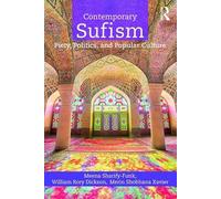 Contemporary Sufism: Piety, Politics, and Popular Culture
