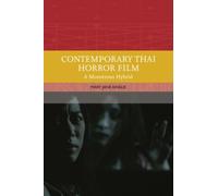 Contemporary Thai Horror Film : A Monstrous Hybrid