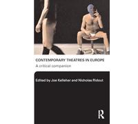 Contemporary Theatres in Europe: A Critical Companion