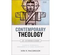 Contemporary Theology: An Introduction, Revised Edition : Classical, Evangelical, Philosophical, and Global Perspectives