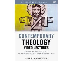 Contemporary Theology Video Lectures: Classical, Evangelical, Philosophical, and Global Perspectives