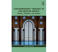 Contemporary Thought in the Muslim World: Trends, Themes, and Issues (Contemporary Thought in the Islamic World)
