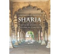 Contemporary Trends in Sharia : Critical Debates in Historical Context