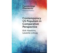 Contemporary US Populism in Comparative Perspective (Elements in American Politics)