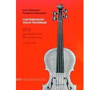 Contemporary Violin Technique, Volume 1: Scale and Arpeggio Exercises with Bowing and Rhythm Patterns by Frederick Neumann and Ivan Galamian