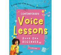 Contemporary Voice Lessons: A Step-by-step Guide for Students and Teachers: 1