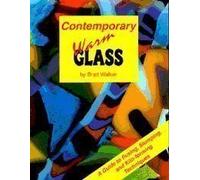 Contemporary Warm Glass: A Guide to Fusing, Slumping & Kiln-Forming Techniques