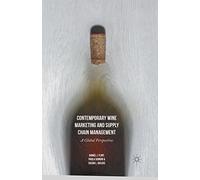 Contemporary Wine Marketing and Supply Chain Management: A Global Perspective
