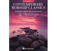 Contemporary Worship Classics. 10 Richly-Arranged Piano Solos by Mark Hayes Piano Solo