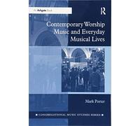 Contemporary Worship Music and Everyday Musical Lives (Congregational Music Studies Series)