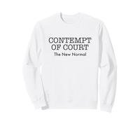 Contempt of Court The New Normal Legal Sweatshirt