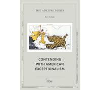 Contending with American Exceptionalism (Adelphi series)