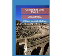 Contending with Paul 3: Paul's Co-Workers - Biographies & Insights (The Contending With Paul Series)
