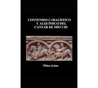 CONTENIDO CABALÍSTICO Y ALQUÍMICO DEL CANTAR DE MÍO CID