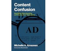 Content Confusion: News Media, Native Advertising, and Policy in an Era of Disinformation (Information Policy)