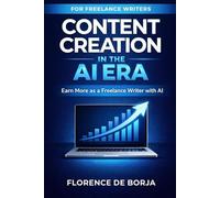 Content Creation in the AI Era: Earn More as a Freelance Writer with AI