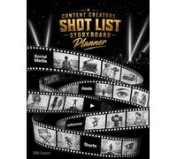 Content Creators Shot List Storyboard Planner: The Ultimate Video Planning Blank Storyboard Notebook for Video Creators with 1,000 Portrait and Landscape16:9 Frames.