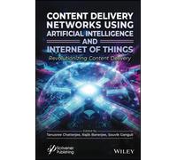 Content Delivery Networks Using Artificial Intelligence and Internet of Things : Revolutionizing Content Delivery