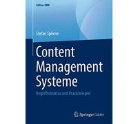 Content Management Systeme: Begriffsstruktur und Praxisbeispiel (Edition KWV)