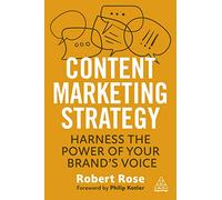 Content Marketing Strategy : Harness the Power of Your Brand’s Voice