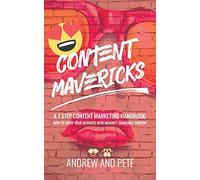 Content Mavericks: How to Grow Your Business with Insanely Shareable Content