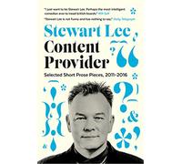 Content Provider: Selected Short Prose Pieces, 2011-2016