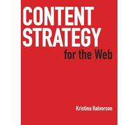 Content Strategy for the Web (Voices That Matter)